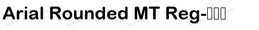 Arial Rounded MT Reg字体转换 Arial Rounded MT Reg字体转换